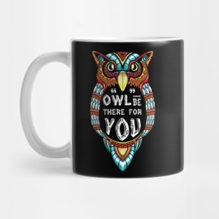 Owl be There for You Mug